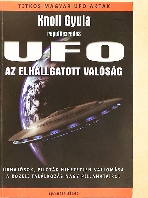 Knoll Gyula - UFO - Az elhallgatott valóság [antikvár]