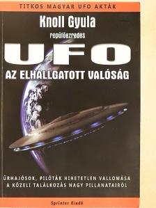 Knoll Gyula - UFO - Az elhallgatott valóság [antikvár]