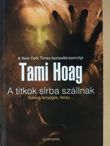 Tami Hoag - A titkok sírba szállnak [antikvár]