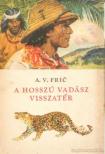 Fric, Alberto Vojtech - A hosszú vadász visszatér [antikvár]
