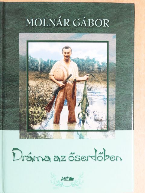 Molnár Gábor - Dráma az őserdőben [antikvár]