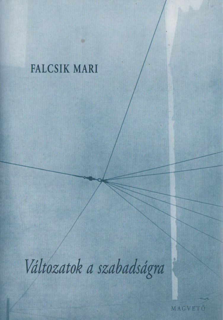 Falcsik Mari - Változatok a szabadságra (dedikált) [antikvár]