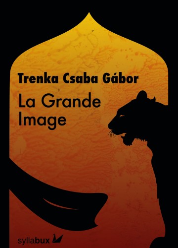 Trenka Csaba Gábor - La Grande Image [eKönyv: epub, mobi]