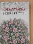Pam Brown - Édesanyámnak, szeretettel [antikvár]