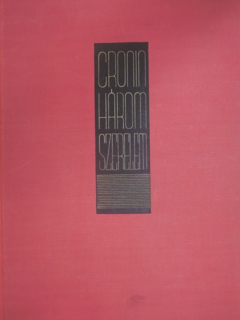 A. J. Cronin - Három szerelem [antikvár]