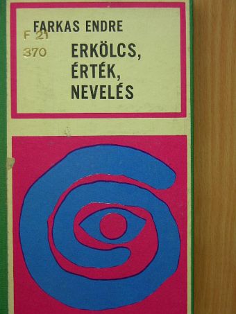 Farkas Endre - Erkölcs, érték, nevelés [antikvár]