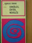 Farkas Endre - Erkölcs, érték, nevelés [antikvár]