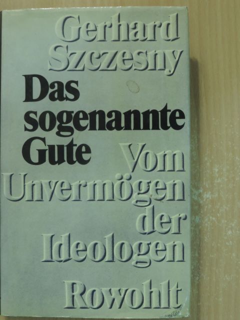 Gerhard Szczesny - Das sogenannte Gute [antikvár]