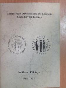 Antalics Gábor - Semmelweis Orvostudományi Egyetem Családorvosi Tanszék Jubileumi Évkönyv 1992-1997. [antikvár]