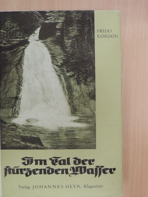 Frido Kordon - Im Tal der stürzenden Wasser [antikvár]