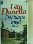 Utta Danella - Der blaue Vogel [antikvár]