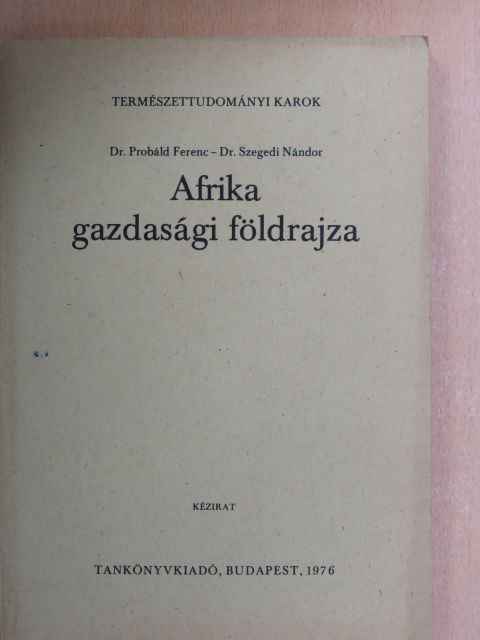 Dr. Probáld Ferenc - Afrika gazdasági földrajza [antikvár]