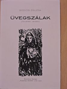 Bodicsi Zsuzsa - Üvegszálak (dedikált példány) [antikvár]