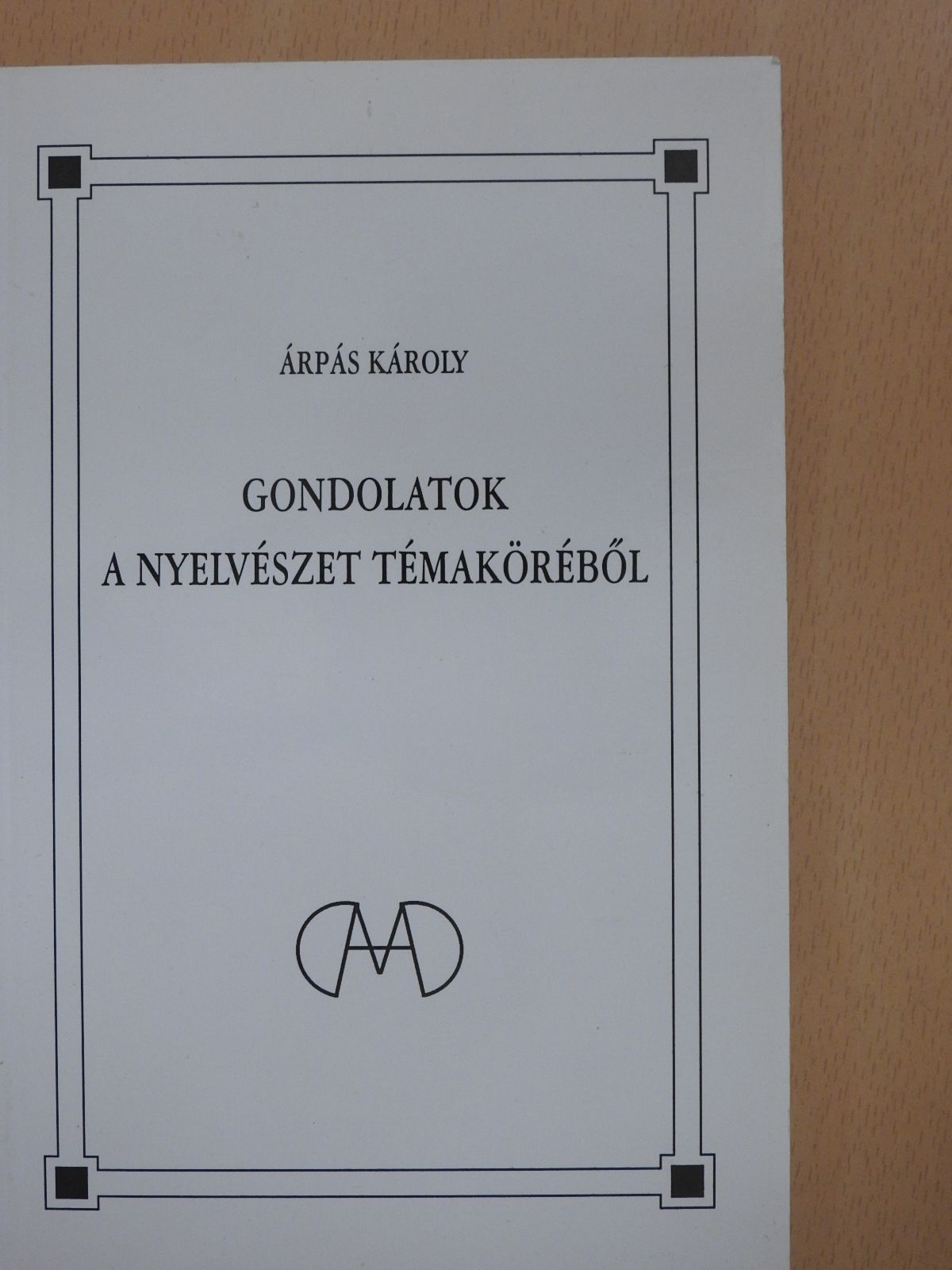 Árpás Károly - Gondolatok a nyelvészet témaköréből (dedikált példány) [antikvár]