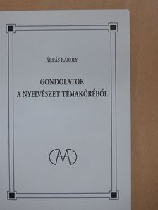 Árpás Károly - Gondolatok a nyelvészet témaköréből (dedikált példány) [antikvár]