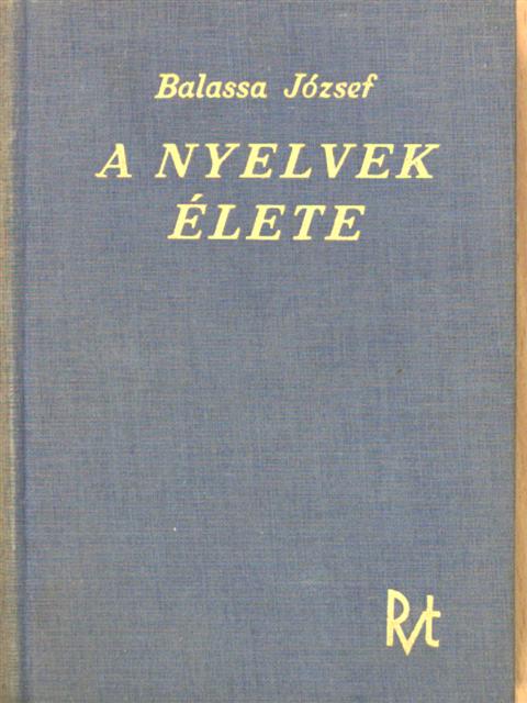 Balassa József - A nyelvek élete [antikvár]