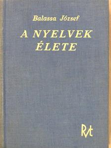 Balassa József - A nyelvek élete [antikvár]