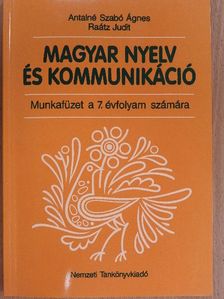 Antalné Szabó Ágnes - Magyar nyelv és kommunikáció - Munkafüzet a 7. évfolyam számára [antikvár]