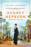 Juliana Weinberg - Audrey Hepburn tündöklő csillaga [eKönyv: epub, mobi]