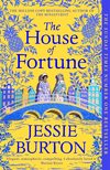 Jessie Burton - The House of Fortune