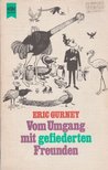 Eric Gurney - Vom Umgang mit gefiederten Freunden [antikvár]
