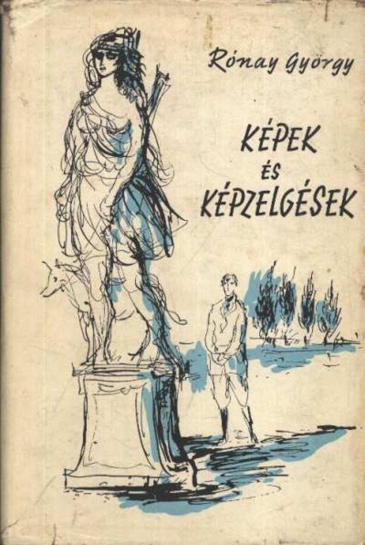 RÓNAY GYÖRGY - Képek és képzelgések [antikvár]