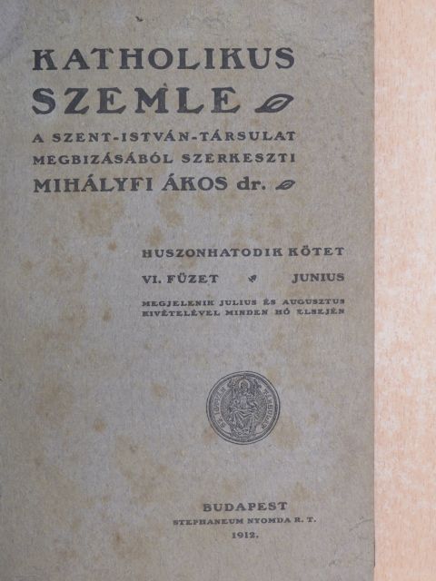 Anka János - Katholikus Szemle 1912. junius-december (fél évfolyam) [antikvár]