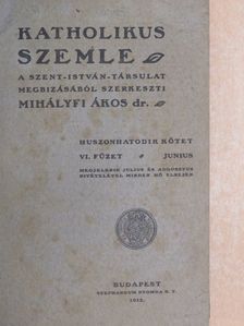 Anka János - Katholikus Szemle 1912. junius-december (fél évfolyam) [antikvár]