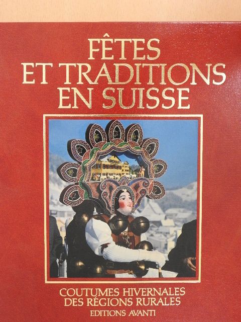 Eric Schwabe - Fétes et Traditions en Suisse [antikvár]