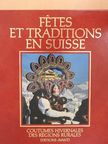 Eric Schwabe - Fétes et Traditions en Suisse [antikvár]