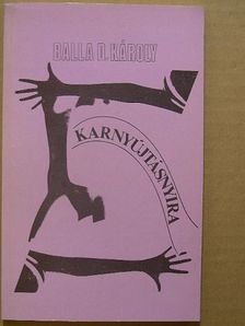 Balla D. Károly - Karnyújtásnyira [antikvár]