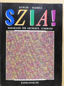 Andrea Seidler - Szia! - Ungarisch für Anfänger, Lehrbuch [antikvár]