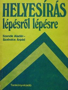 Szabolcs Árpád - Helyesírás lépésről lépésre [antikvár]