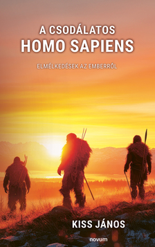 Kiss János - A csodálatos homo sapiens