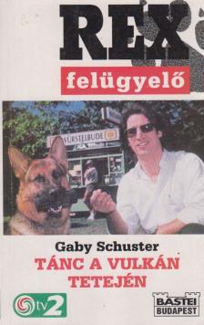 SCHUSTER, GABY - Tánc a vulkán tetején [antikvár]