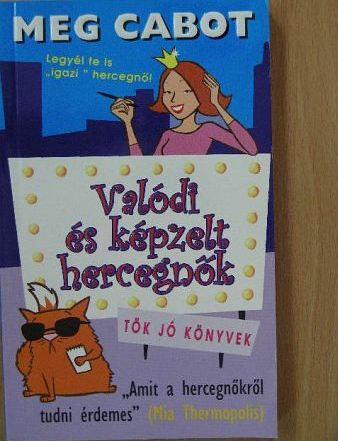 Meg Cabot - Valódi és képzelt hercegnők [antikvár]