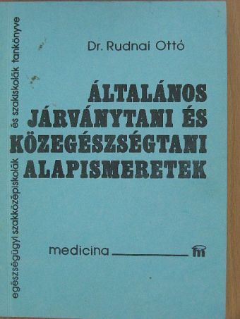 Dr. Rudnai Ottó - Általános járványtani és közegészségtani alapismeretek [antikvár]