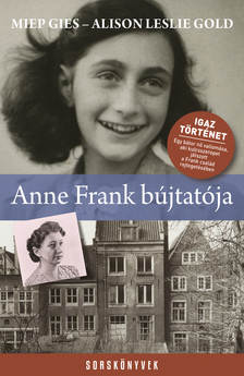 Miep Gies-Alison Leslie Gold - Anne Frank bújtatója