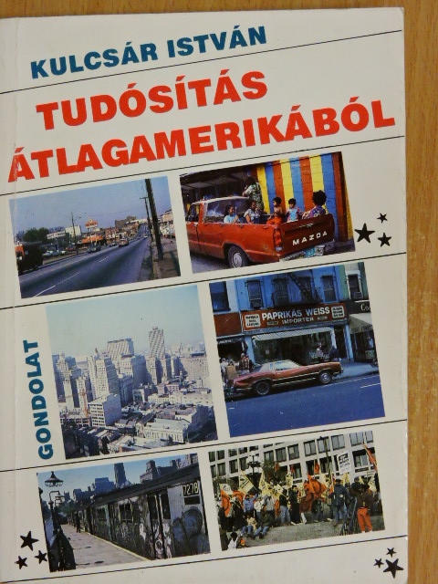 Kulcsár István - Tudósítás Átlagamerikából [antikvár]