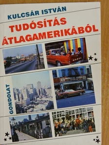 Kulcsár István - Tudósítás Átlagamerikából [antikvár]