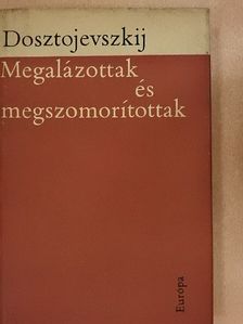 F. M. Dosztojevszkij - Megalázottak és megszomorítottak [antikvár]