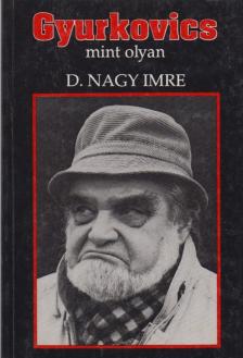 D. Nagy Imre - Gyurkovics mint olyan [antikvár]