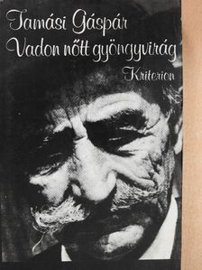 Tamási Gáspár - Vadon nőtt gyöngyvirág [antikvár]