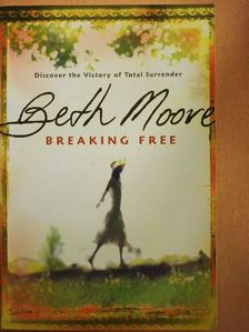 Beth Moore - Breaking Free [antikvár]