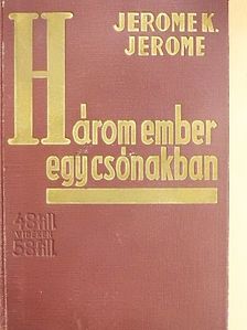 Jerome K. Jerome - Három ember egy csónakban [antikvár]
