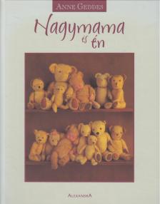 Anne Geddes - Nagymama és én [antikvár]