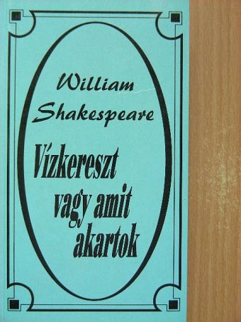 William Shakespeare - Vízkereszt vagy amit akartok [antikvár]