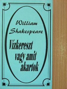 William Shakespeare - Vízkereszt vagy amit akartok [antikvár]
