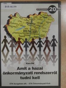Kara Pál - Amit a hazai önkormányzati rendszerről tudni kell [antikvár]