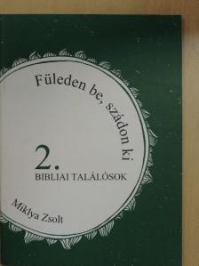 Miklya Zsolt - Füleden be, szádon ki 2. [antikvár]